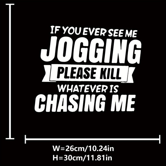4pcs - If You See Me Jogging, Please Kill Whatever Is Chasing Me. Holiday-Themed Printed Patterns, Heat Transfer Iron-On Patches, And Stickers, Designed for Clothing Like T-Shirts, Sweatshirts, Bags, And Jeans Decoration, Was