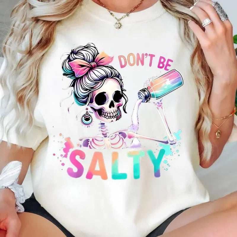Dont Be Salty Skeleton Graphic Tee Oversized Short Sleeve Round Neck Unisex Streetwear Y2K Harajuku Aesthetic
